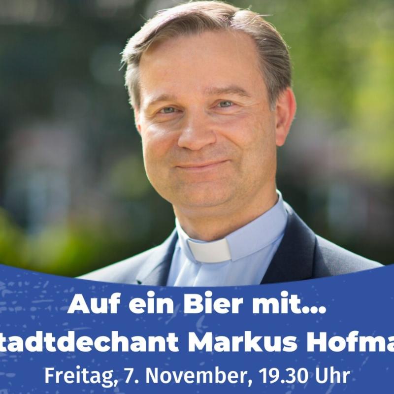 Auf ein Bier mit... Stadtdechant Markus Hofmann